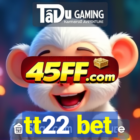 tt22 bet